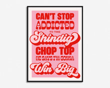 Load image into Gallery viewer, Can't Stop Addicted To The Shindig Print