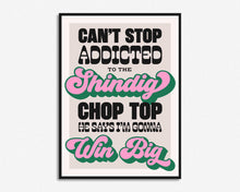 Load image into Gallery viewer, Can't Stop Addicted To The Shindig Print
