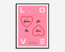 Load image into Gallery viewer, You've Got The Love Inspired Print