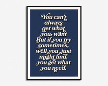 Load image into Gallery viewer, You Can't Always Get What You Want Print