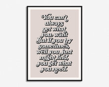 Load image into Gallery viewer, You Can't Always Get What You Want Print