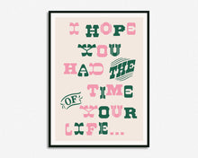 Load image into Gallery viewer, Time Of Your Life Print