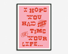 Load image into Gallery viewer, Time Of Your Life Print