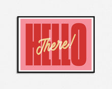 Load image into Gallery viewer, Hello There Print