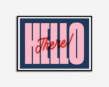 Load image into Gallery viewer, Hello There Print