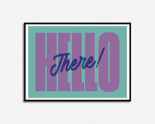 Load image into Gallery viewer, Hello There Print