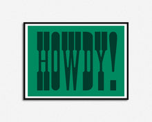 Load image into Gallery viewer, Howdy Print