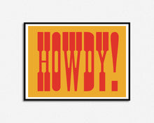Load image into Gallery viewer, Howdy Print