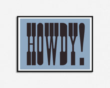Load image into Gallery viewer, Howdy Print