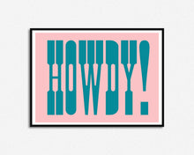 Load image into Gallery viewer, Howdy Print