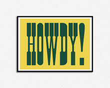 Load image into Gallery viewer, Howdy Print