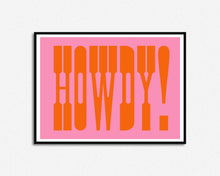 Load image into Gallery viewer, Howdy Print