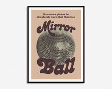 Load image into Gallery viewer, Better Be A Mirrorball Print