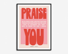 Load image into Gallery viewer, I Have To Praise You Print