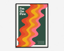 Load image into Gallery viewer, I'm On Fire Print