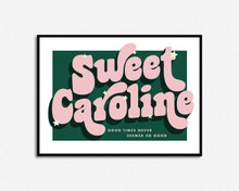 Load image into Gallery viewer, Sweet Caroline Print