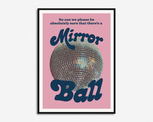 Load image into Gallery viewer, Better Be A Mirrorball Print