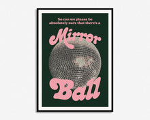 Load image into Gallery viewer, Better Be A Mirrorball Print