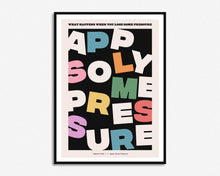 Load image into Gallery viewer, Apply Some Pressure Print