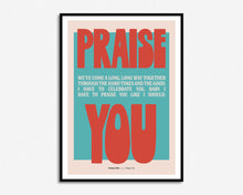 Load image into Gallery viewer, I Have To Praise You Print