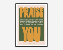 Load image into Gallery viewer, I Have To Praise You Print