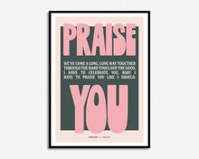Load image into Gallery viewer, I Have To Praise You Print