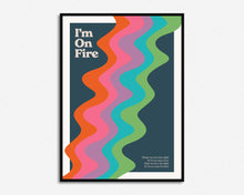 Load image into Gallery viewer, I'm On Fire Print