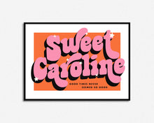 Load image into Gallery viewer, Sweet Caroline Print