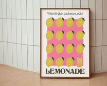 Load image into Gallery viewer, When Life Gives You Lemons, Make Lemonade Quote Print