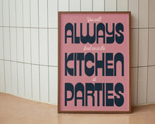 Load image into Gallery viewer, Find Me In The Kitchen At Parties Print