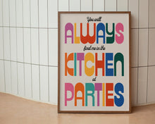 Load image into Gallery viewer, Find Me In The Kitchen At Parties Print