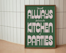 Load image into Gallery viewer, Find Me In The Kitchen At Parties Print