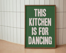 Load image into Gallery viewer, This Kitchen Is For Dancing Typography Print