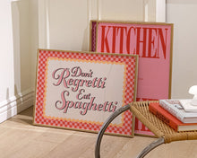 Load image into Gallery viewer, Don't Regretti Eat Spaghetti Print