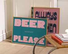 Load image into Gallery viewer, Just One More Beer Please Print