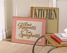 Load image into Gallery viewer, Don't Regretti Eat Spaghetti Print