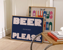 Load image into Gallery viewer, Just One More Beer Please Print