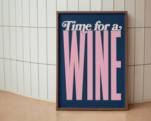 Load image into Gallery viewer, Time For A Wine Print