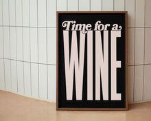 Load image into Gallery viewer, Time For A Wine Print
