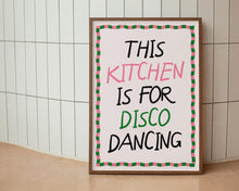 Load image into Gallery viewer, This Kitchen Is For Disco Dancing Print