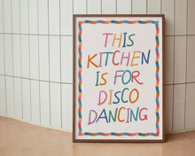 Load image into Gallery viewer, This Kitchen Is For Disco Dancing Print