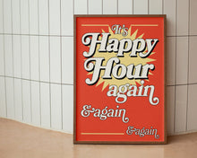 Load image into Gallery viewer, It's Happy Hour Again Print