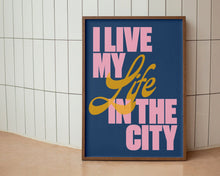 Load image into Gallery viewer, I Live My Life In The City Print