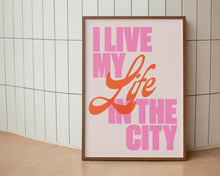 Load image into Gallery viewer, I Live My Life In The City Print