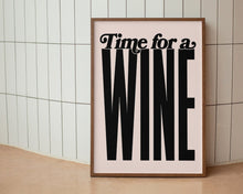 Load image into Gallery viewer, Time For A Wine Print