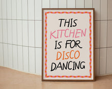 Load image into Gallery viewer, This Kitchen Is For Disco Dancing Print