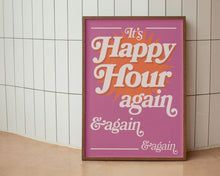 Load image into Gallery viewer, It's Happy Hour Again Print
