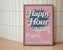 Load image into Gallery viewer, It's Happy Hour Again Print