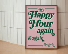 Load image into Gallery viewer, It's Happy Hour Again Print