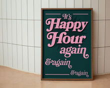 Load image into Gallery viewer, It's Happy Hour Again Print